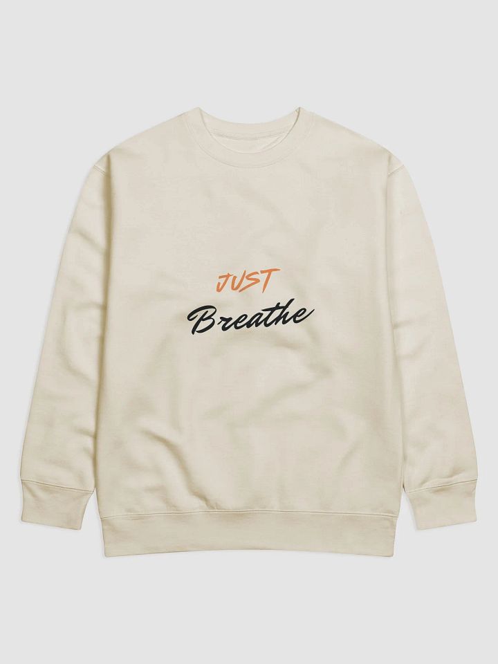 Just Breathe Premium Sweatshirt product image (1)