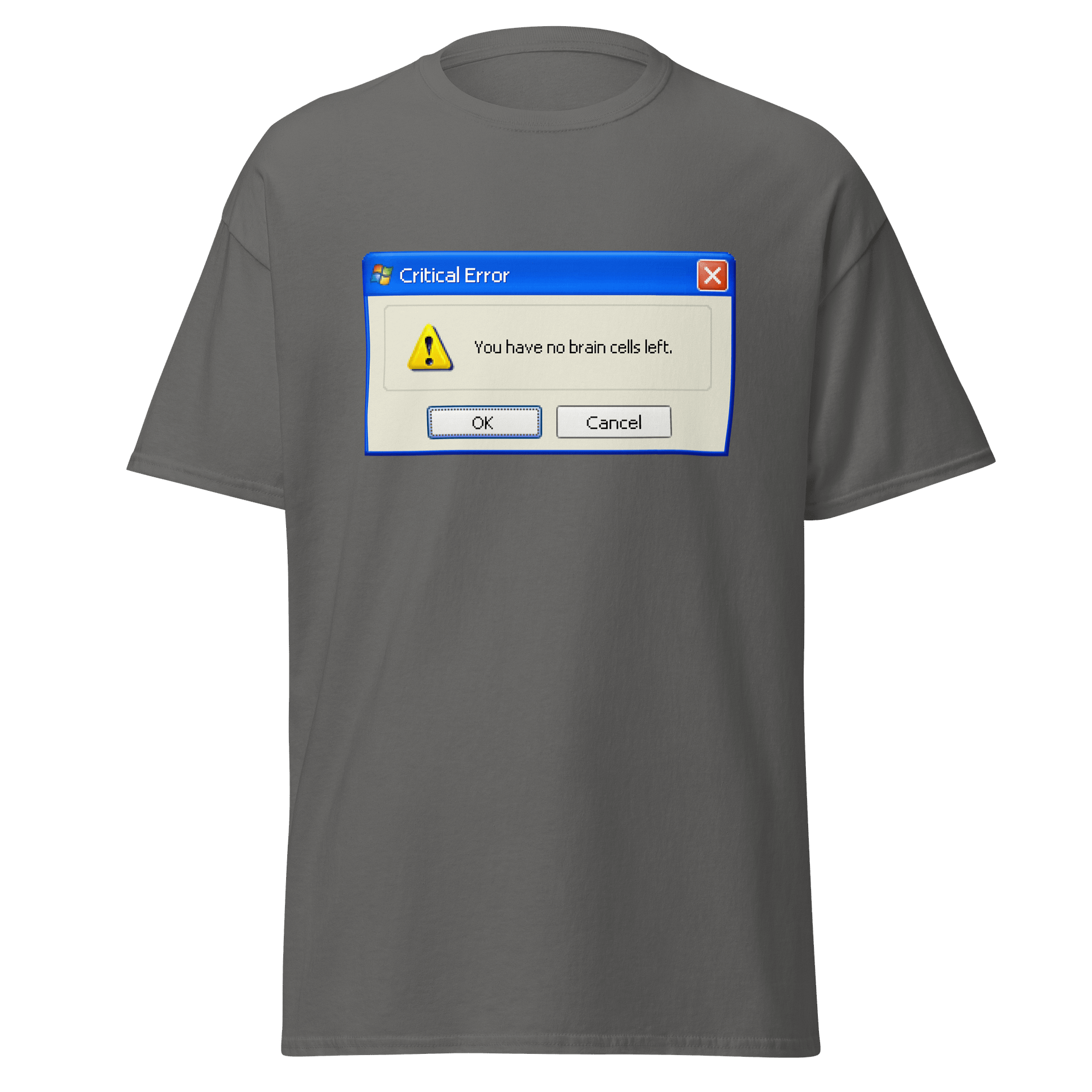 Critical Error: you have no brain cells left T-shirt product image (1)