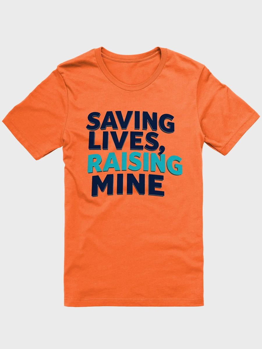 Saving Lives, Raising Mine T-Shirt product image (9)