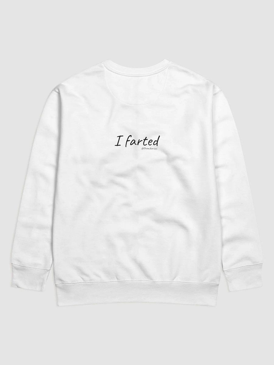 I Farted White Unisex Sweatshirt product image (2)