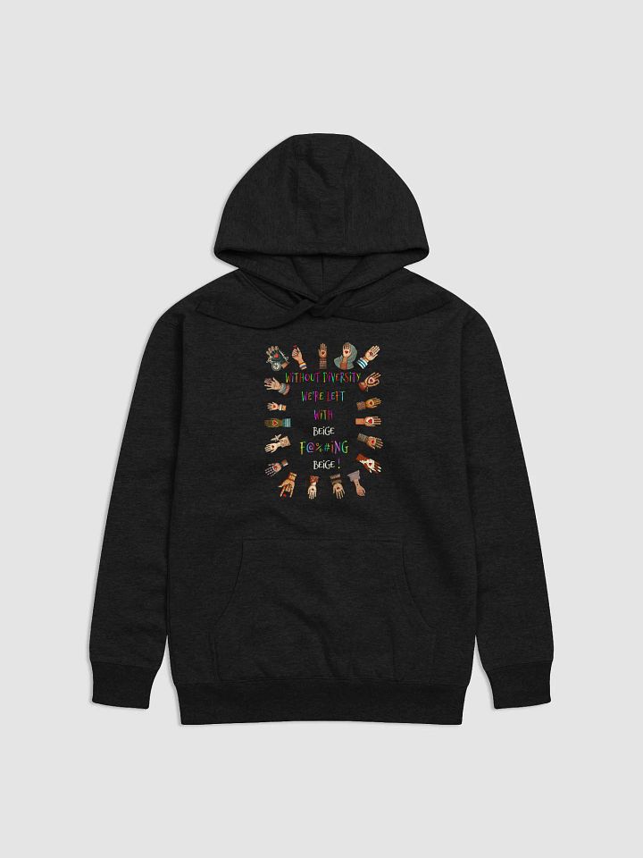 Without Diversity We're Left With Beige F@%#ing Beige Hoodie product image (1)