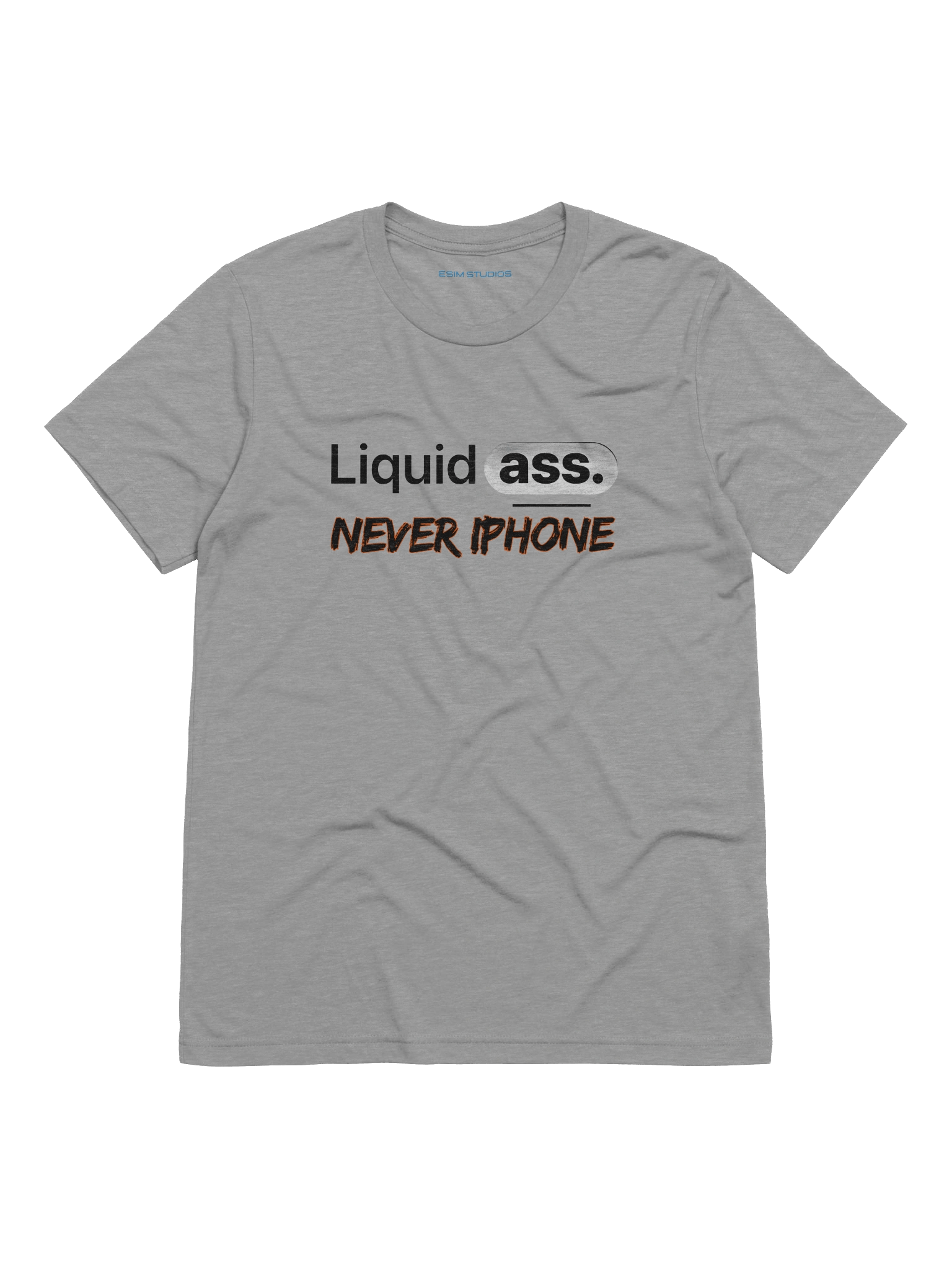 Liquid Ass Never iPhone Shirt product image (86)