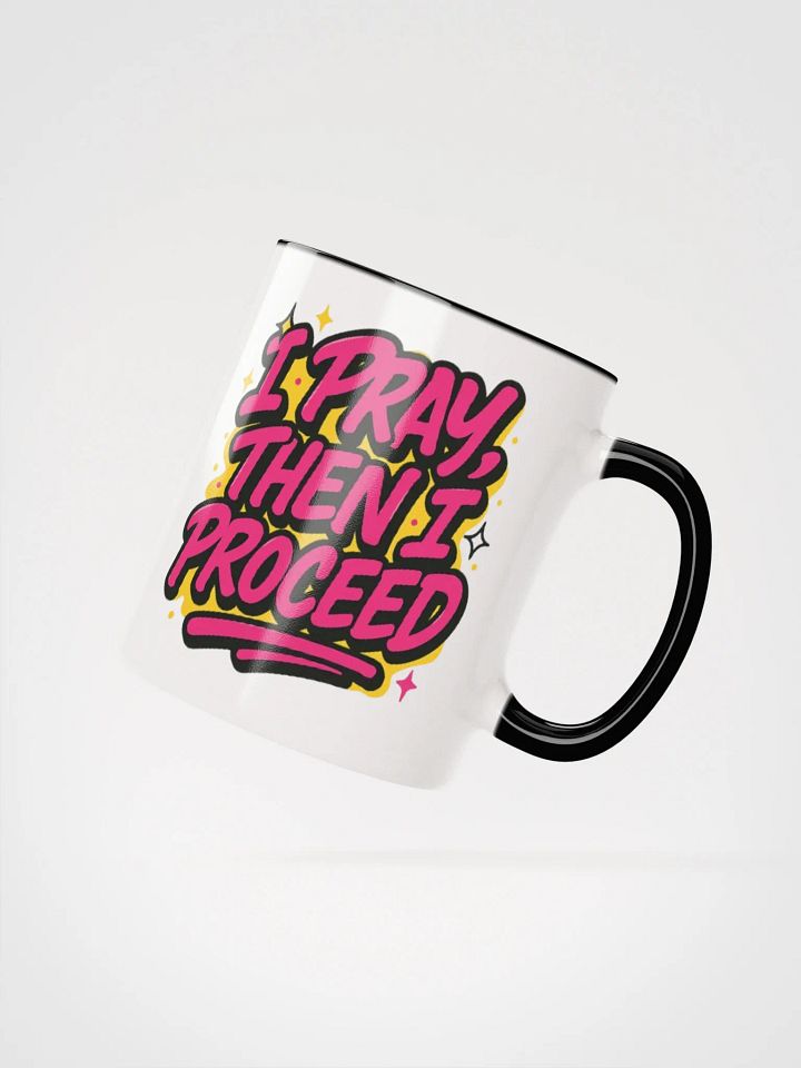 "I Pray, Then I Proceed" Color-Accent Mug product image (15)