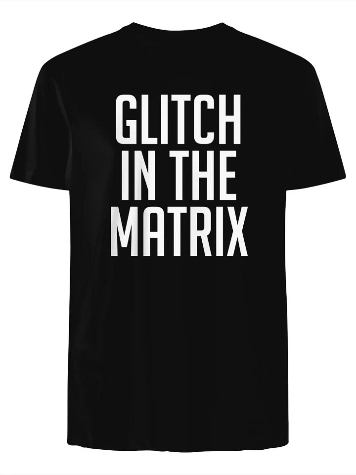 Glitch in the Matrix T-Shirt product image (1)