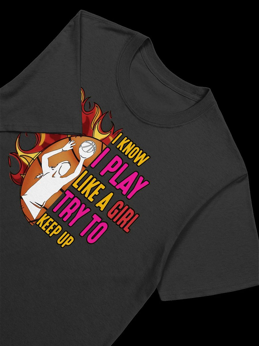 Girl Power-I Play Like a Girl - Inspiring Basketball Design T-Shirt product image (19)