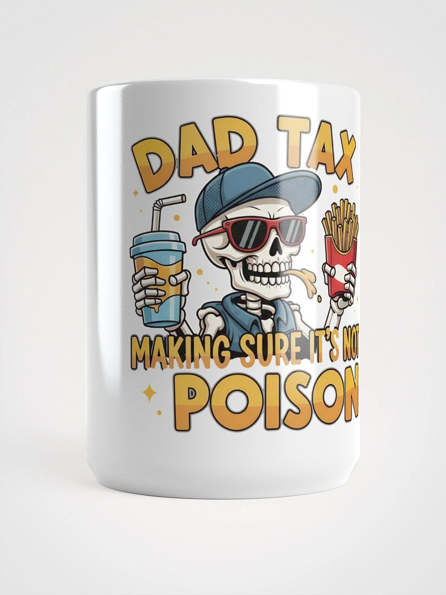 Dad Tax: Making Sure It's Not Poison – Funny Father's Day T-Shirt product image (5)