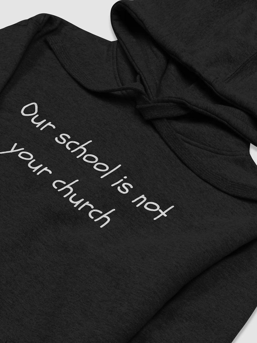Our School Is Not Your Church Hoodie product image (3)