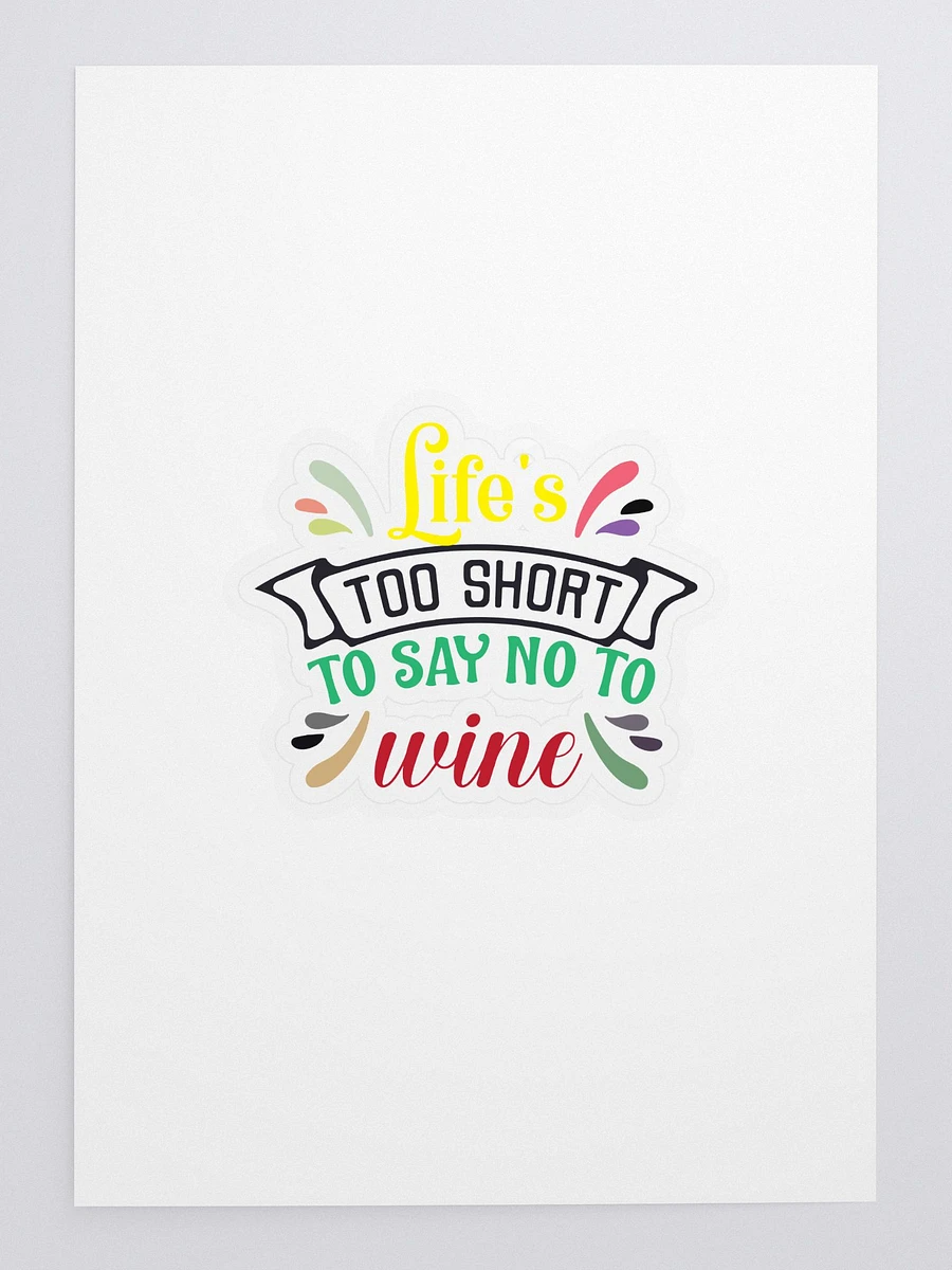 Life’s too short to say NO to Wine. product image (3)