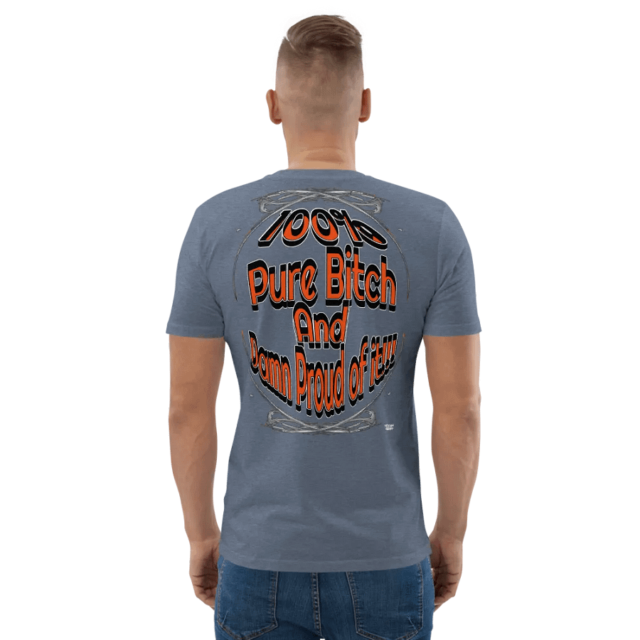 100% Pure Bitch and Damn Proud of it - 01 - Organic Cotton T-Shirt - product image (5)