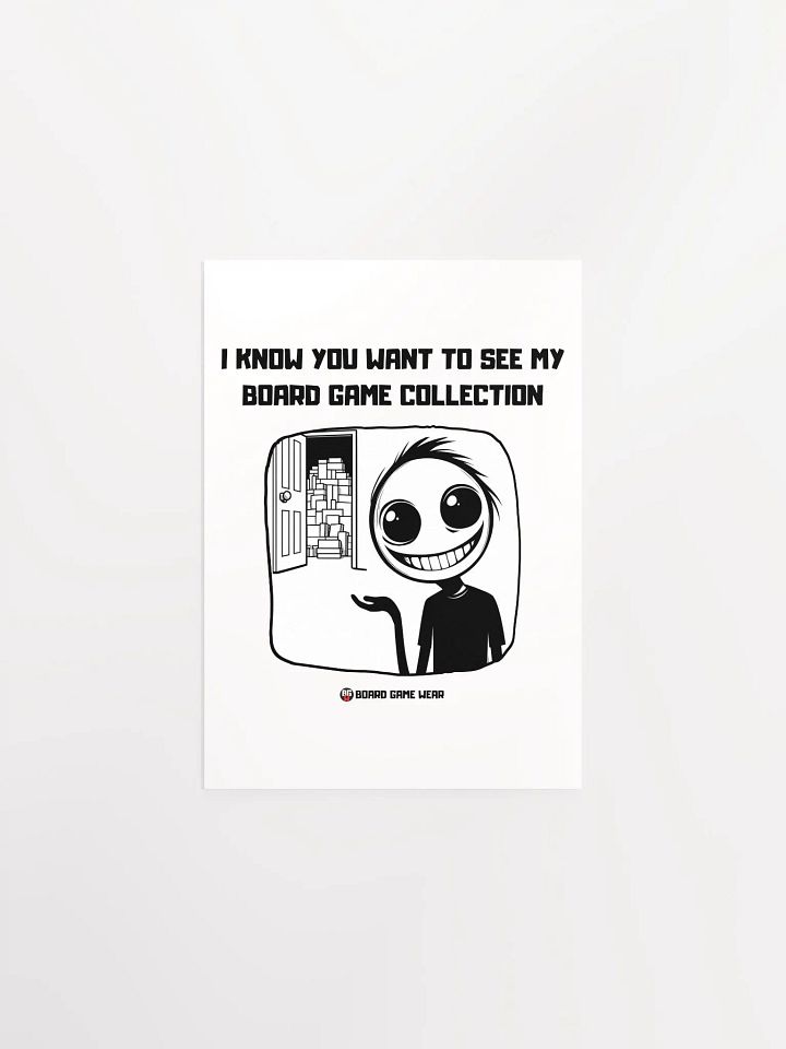 I know you want to see my Board Game Collection | Poster product image (8)