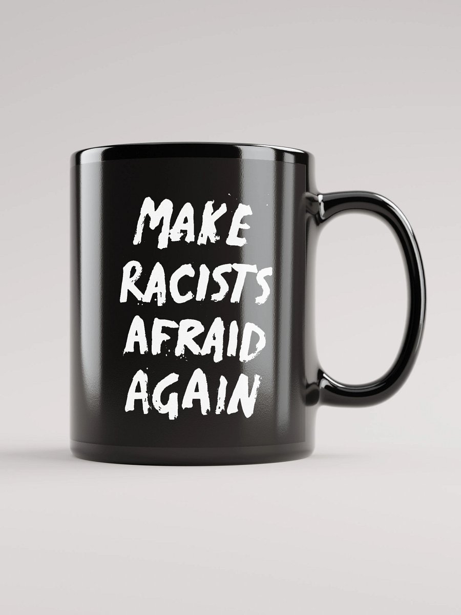 Make Racists Afraid Again Mug product image (1)