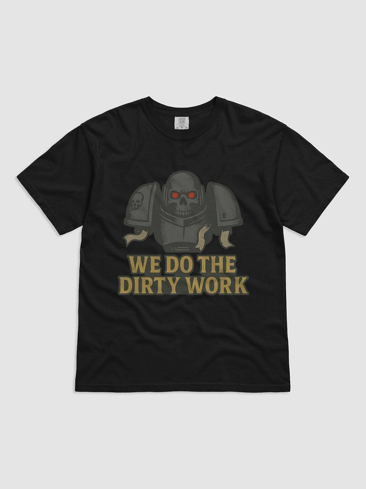 Deathwatch We Do the Dirty Work Tee product image (2)