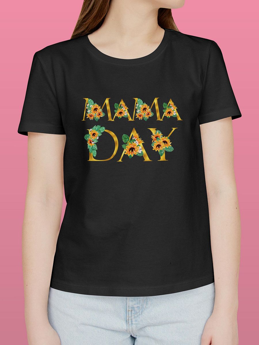 Mama Day Mother's Day Nice Gift Sunflower T-Shirt product image (6)
