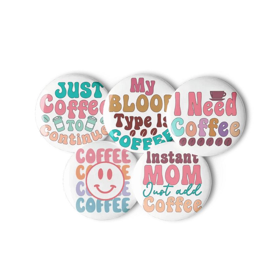 Instant MOM Just Add Coffee Pin Buttons Set product image (11)