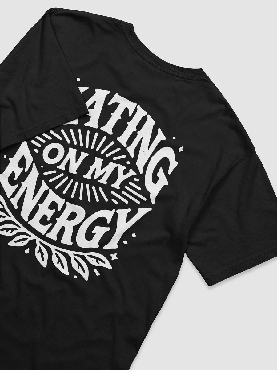 Hating On My Energy T-Shirt product image (3)