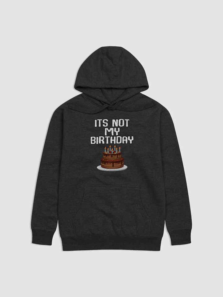 Not My Birthday Hoodie product image (1)
