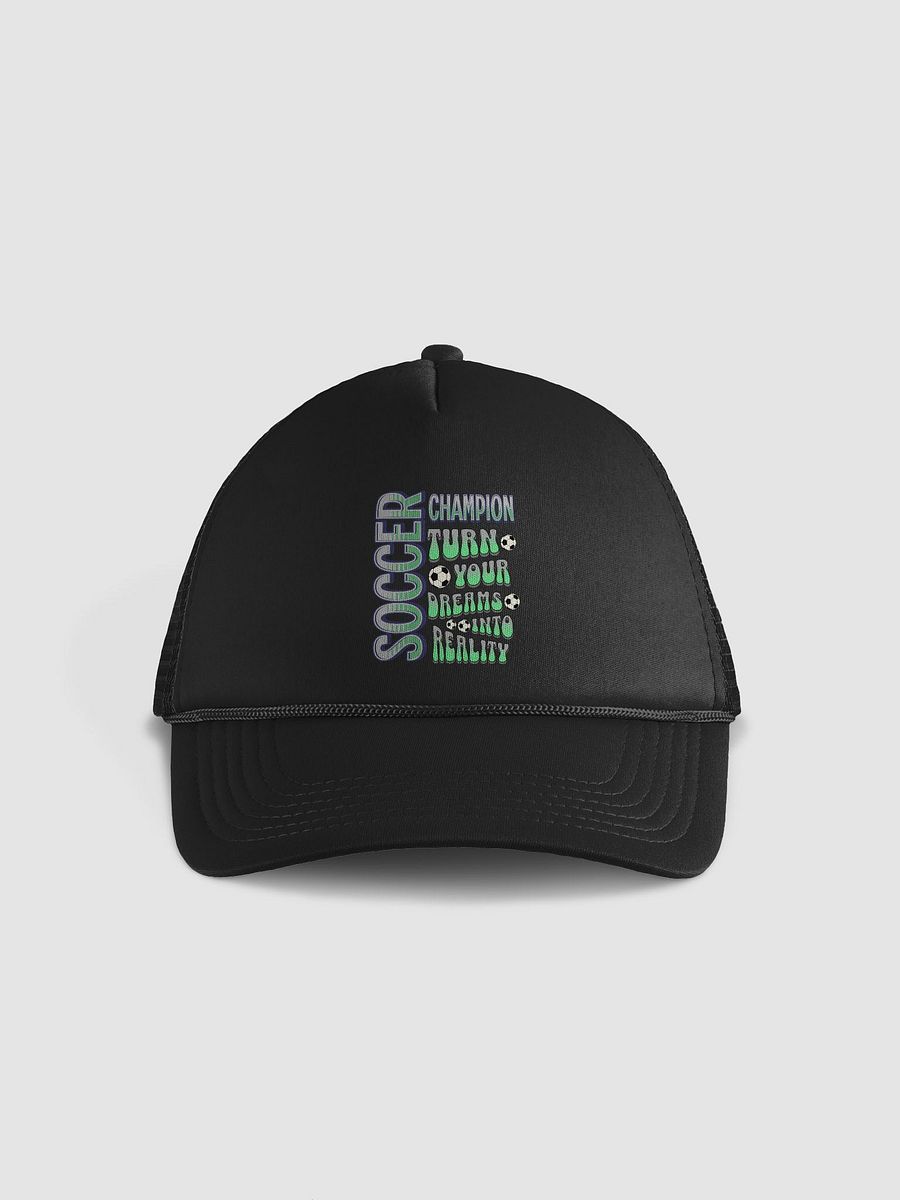 Soccer Champion Turn Your Dreams Into Reality Trucker Hat product image (1)