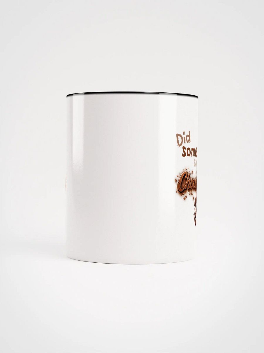 Did someone say Chocolate? Ceramic Mug with Color Inside product image (69)