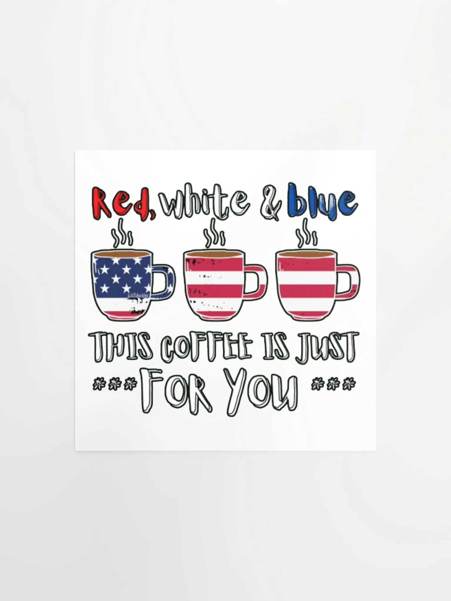 RED, WHITE AND BLUE, THIS COFFEE IS JUST FOR YOU product image (1)