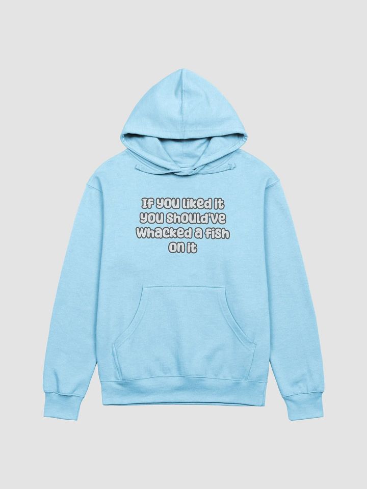 If You Liked it, You Should've Whacked a Fish On It Mid-Weight Unisex Hoodie - pastel colours product image (3)