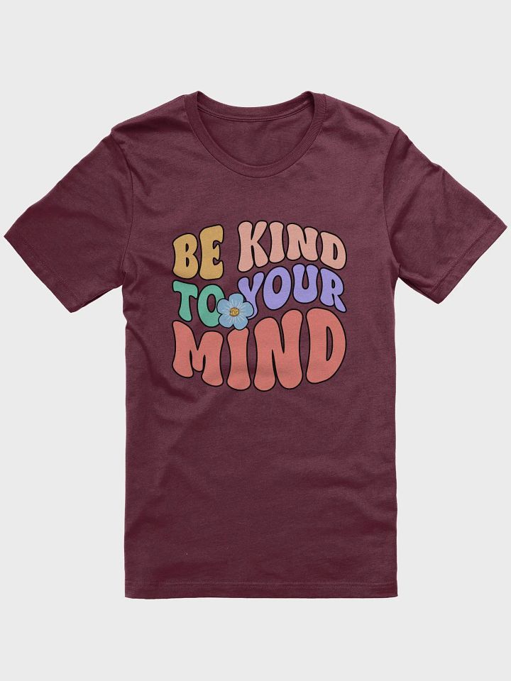 Be Kind To Your Mind Tee product image (1)