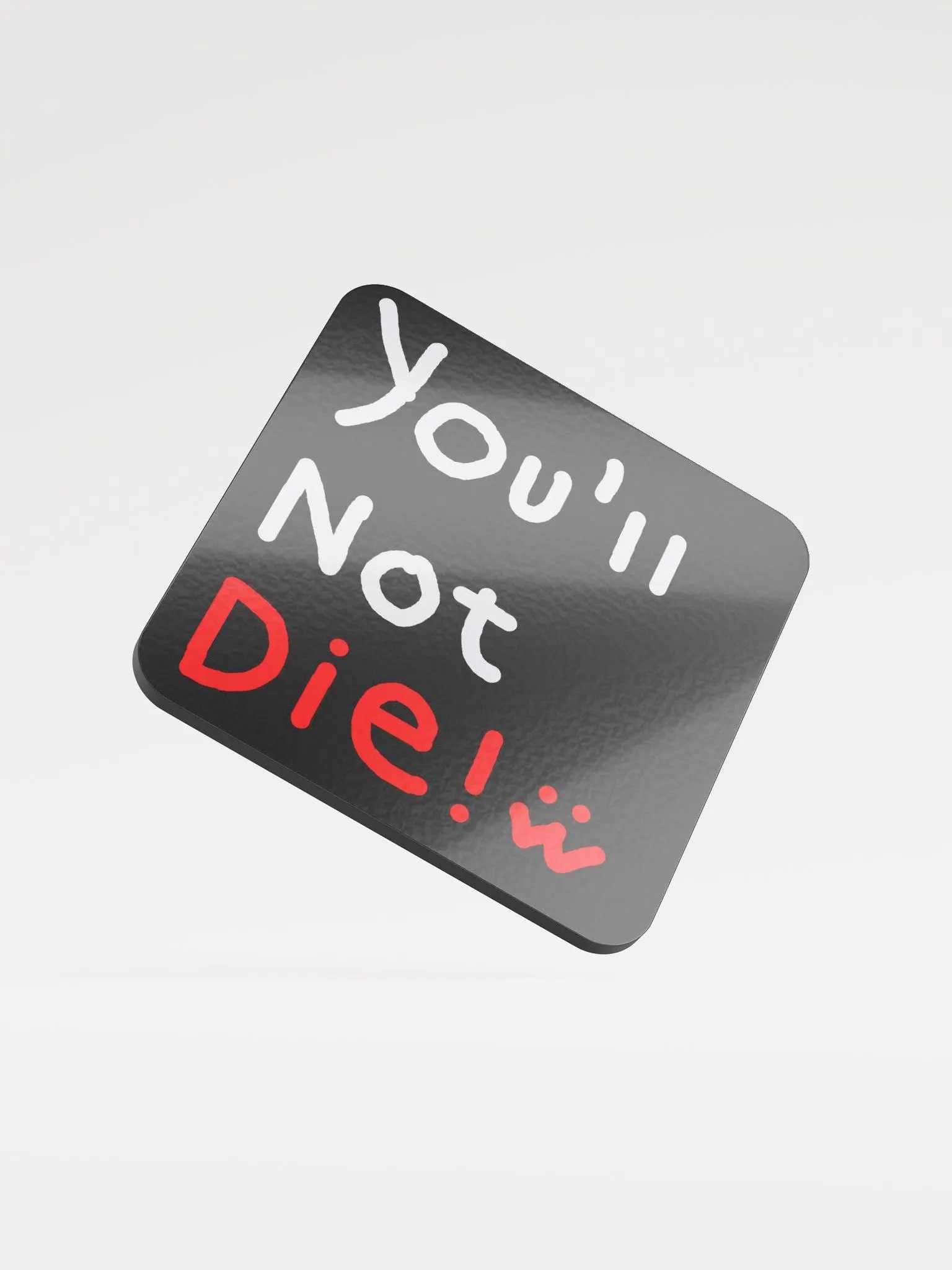 You'll Not Die Coaster product image (1)