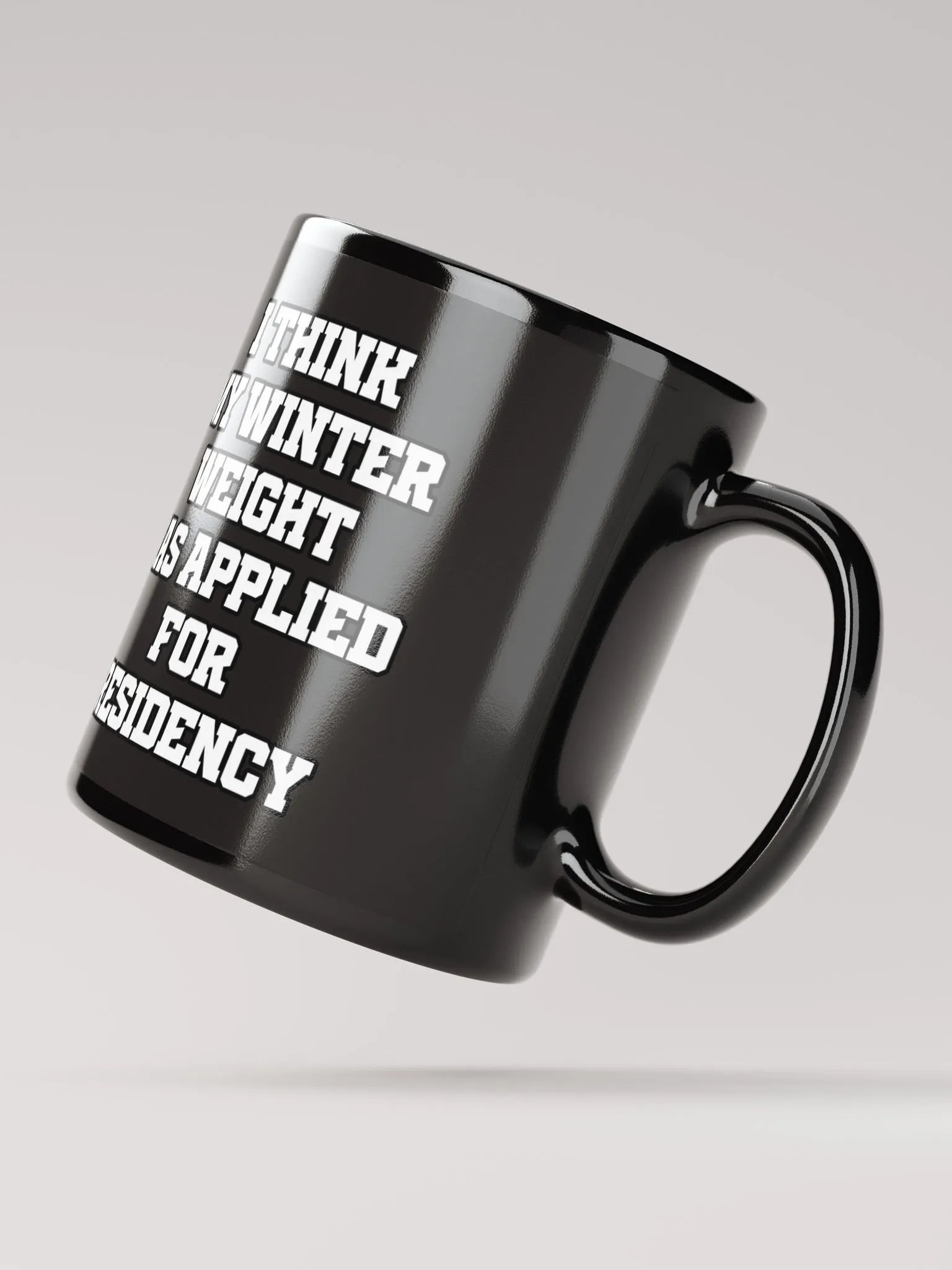 I Think My Winter Weight Has Applied For Residency Black Mug product image (10)