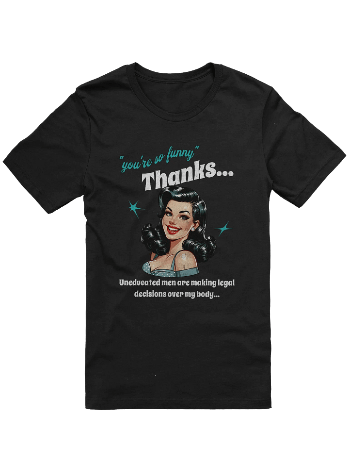 You're So Funny Retro Women's Rights Supersoft T-shirt product image (1)