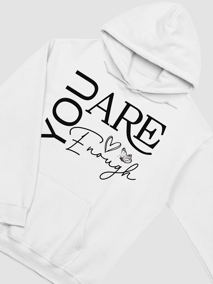 You Are Enough - Empowering Motivational Quote Unisex Hoodie product image (2)