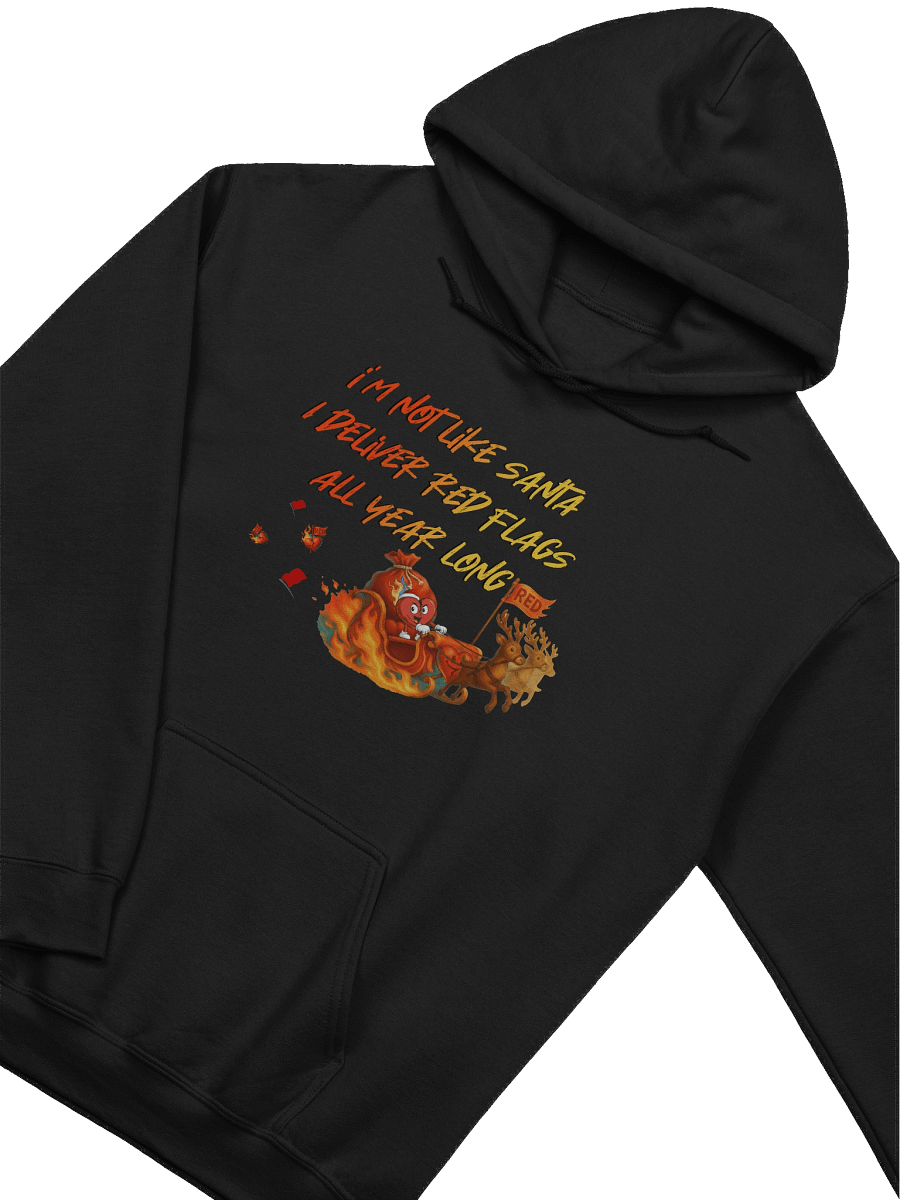 iM NOT LiKE SANTA I DELiVER RED FLAGS AlL YEAR LONG product image (33)