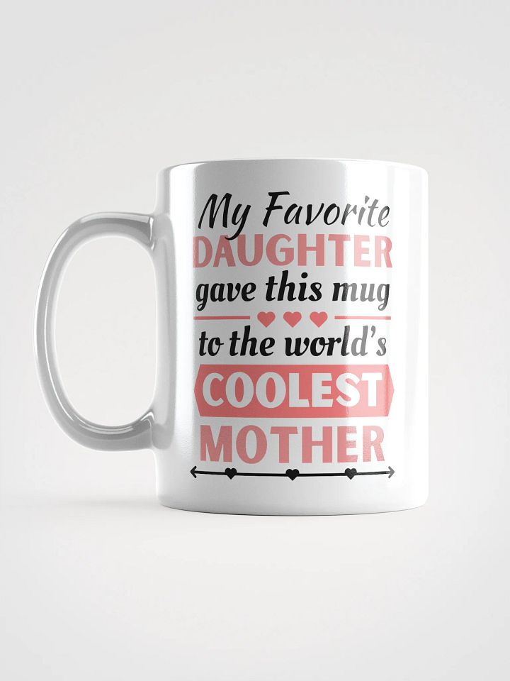 From Favorite Daughter to Coolest Mother - Mothers' Day Mugs product image (1)