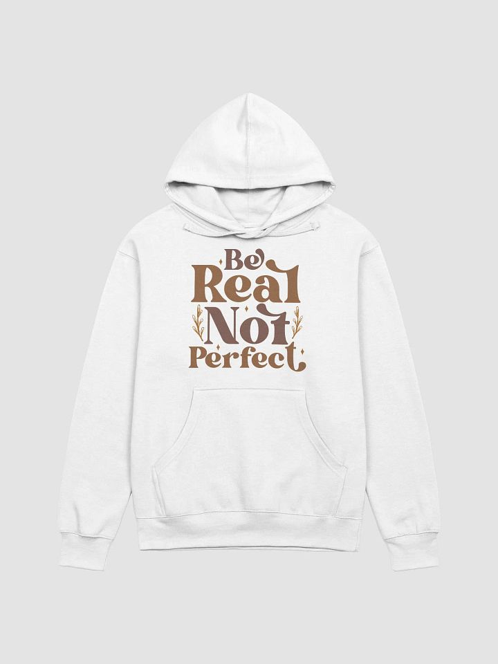 Be Real Not Perfect Hoodie product image (1)