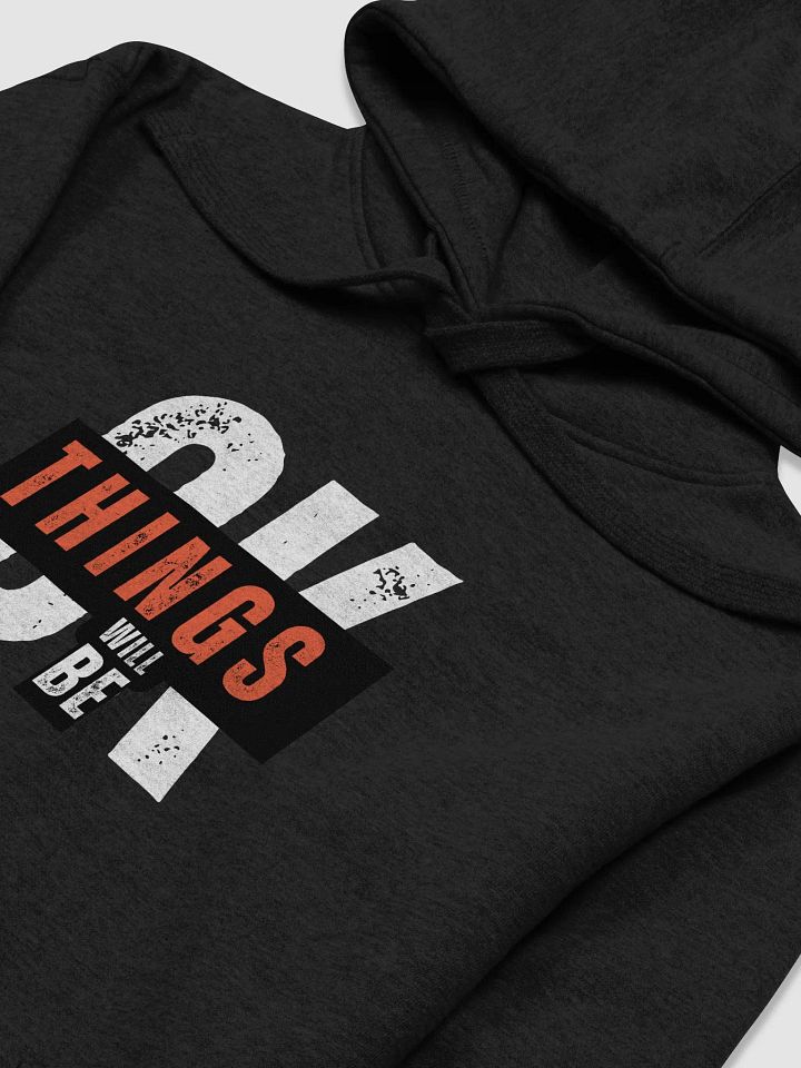 THINGS WILL BE Unisex Premium Hoodie product image (2)