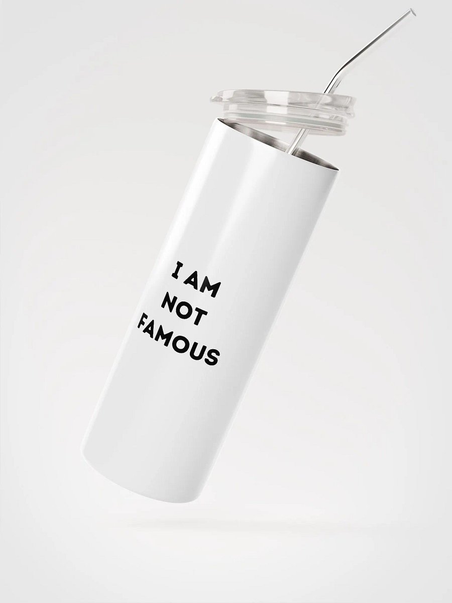 I am not famous! Tumbler product image (2)