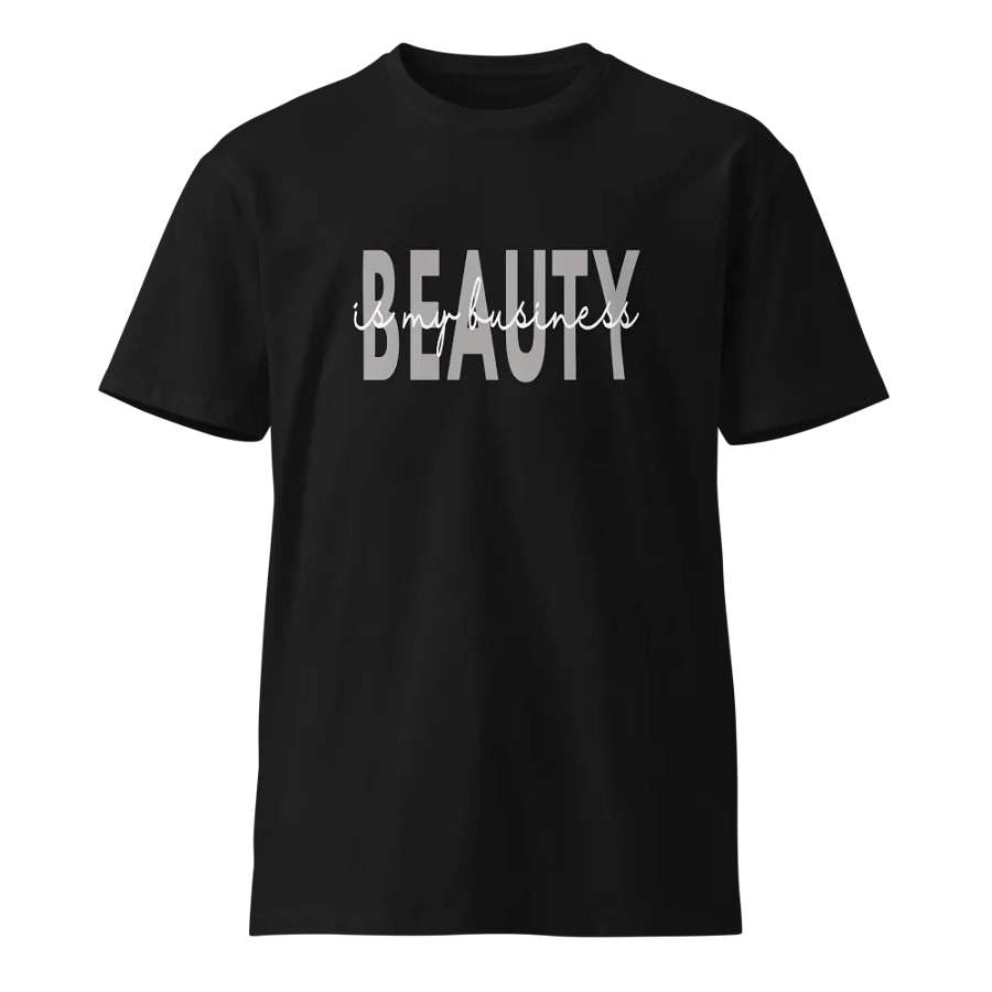 Beauty Is My Business Makeup Artist Unisex Premium T-Shirt product image (1)