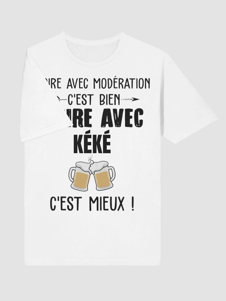 Boire avec modération c'est bien boire avec Kéké c'est mieux product image (58)