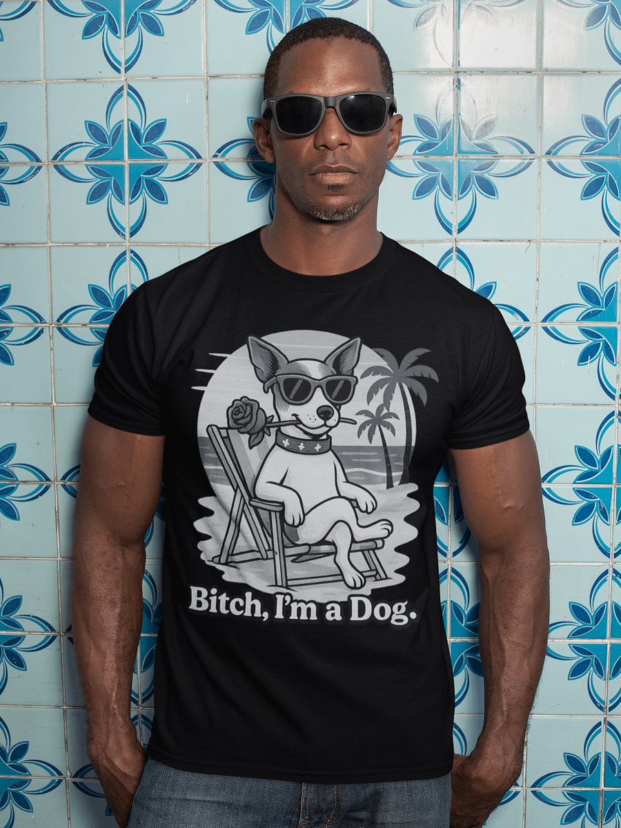 Beach Bum Dog T-Shirt, "Bitch, I'm a Dog". product image (3)