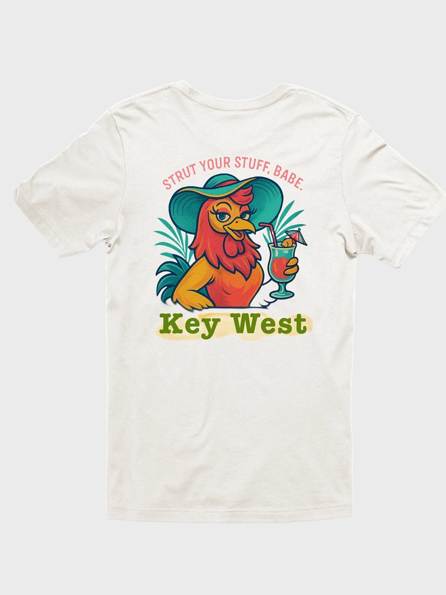 Key West Strut Your Stuff, Babe T-shirt Unisex Ultra-Soft Rooster Tee product image (65)