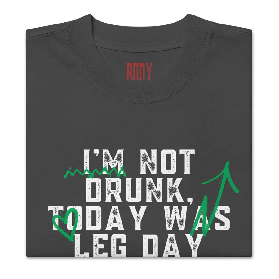 I'm not drunk, today was leg day unisex tee product image (3)