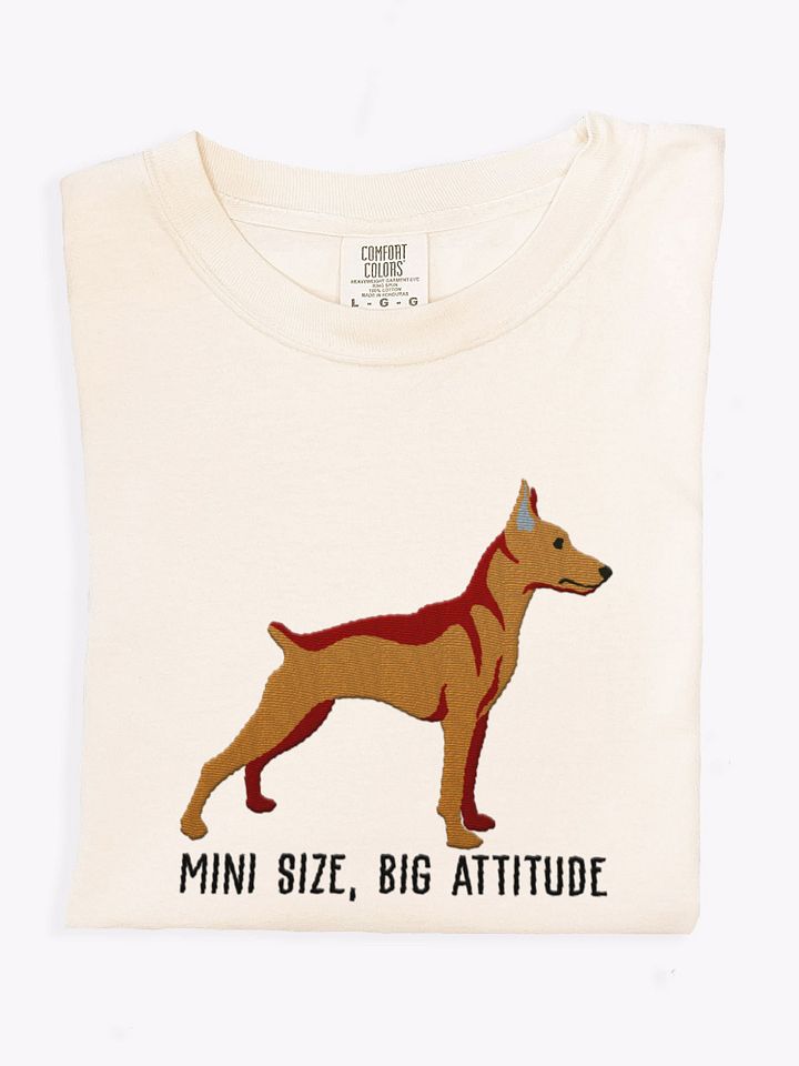 Mini Size, Big Attitude T-Shirt(Embroidered) of a Mini Pinscher(Tan) product image (1)