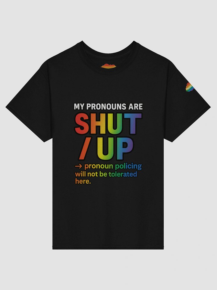 MY PRONOUNS ARE SHUT / UP Tee product image (3)