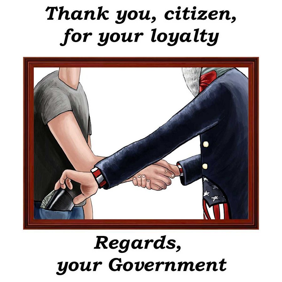 Thank you, citizen, for your loyalty. Regards, your Government product image (2)
