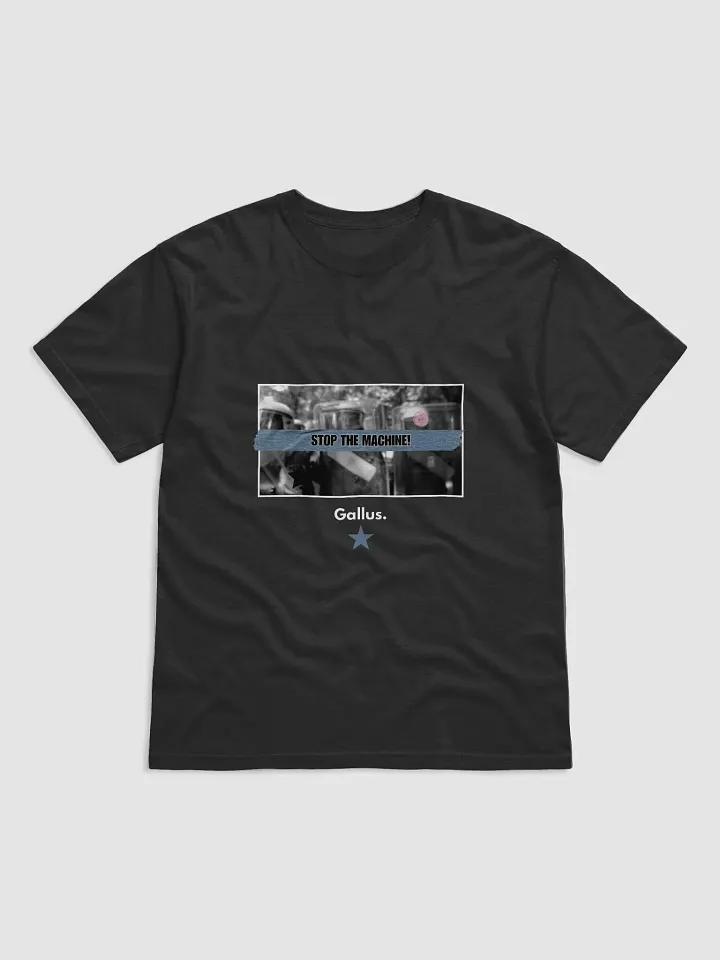 Stop The Machine T-Shirt product image (1)