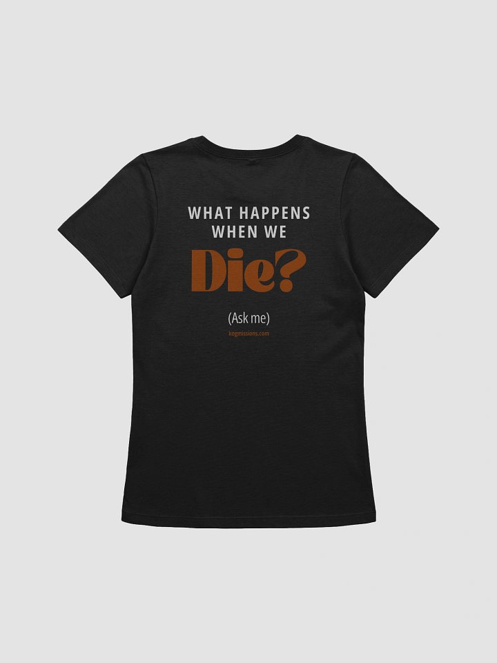 What Happens When We Die Women's Relaxed Fit Lightweight T-Shirt product image (2)