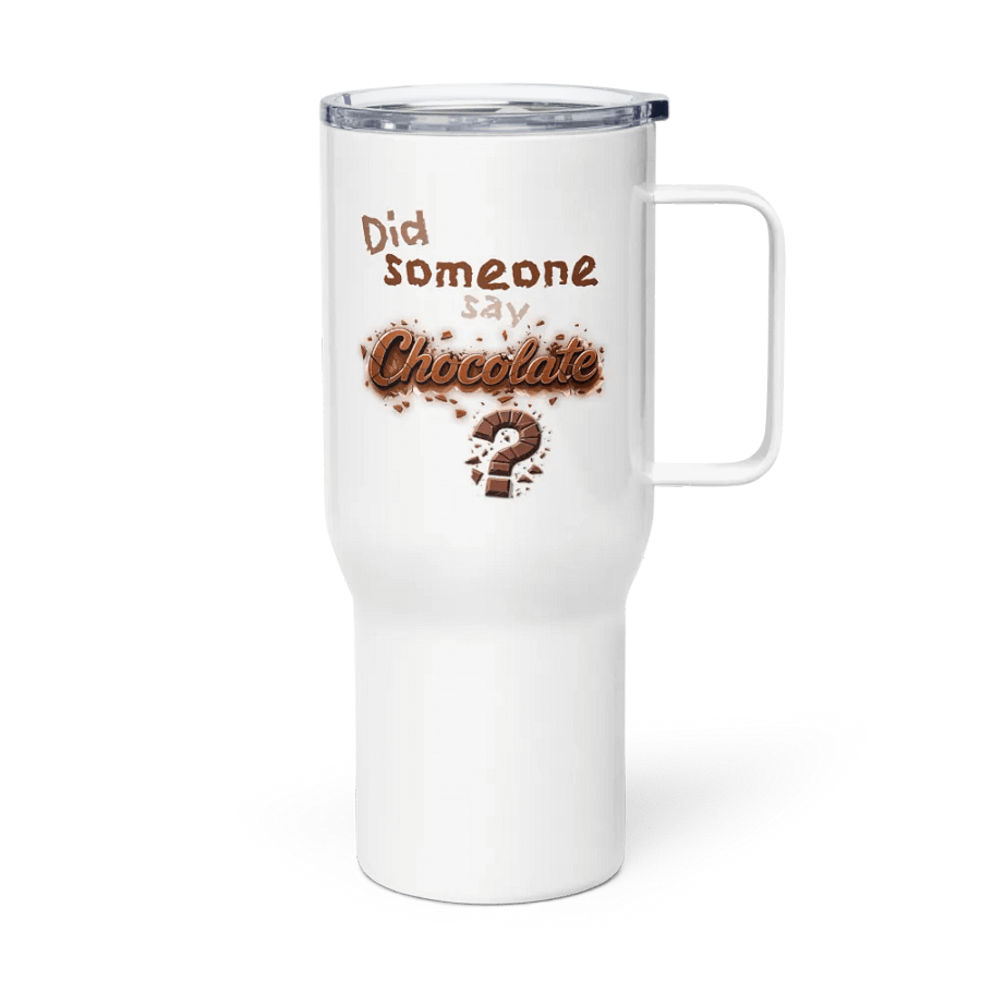 Did someone say Chocolate? Travel Mug with a Handle product image (4)