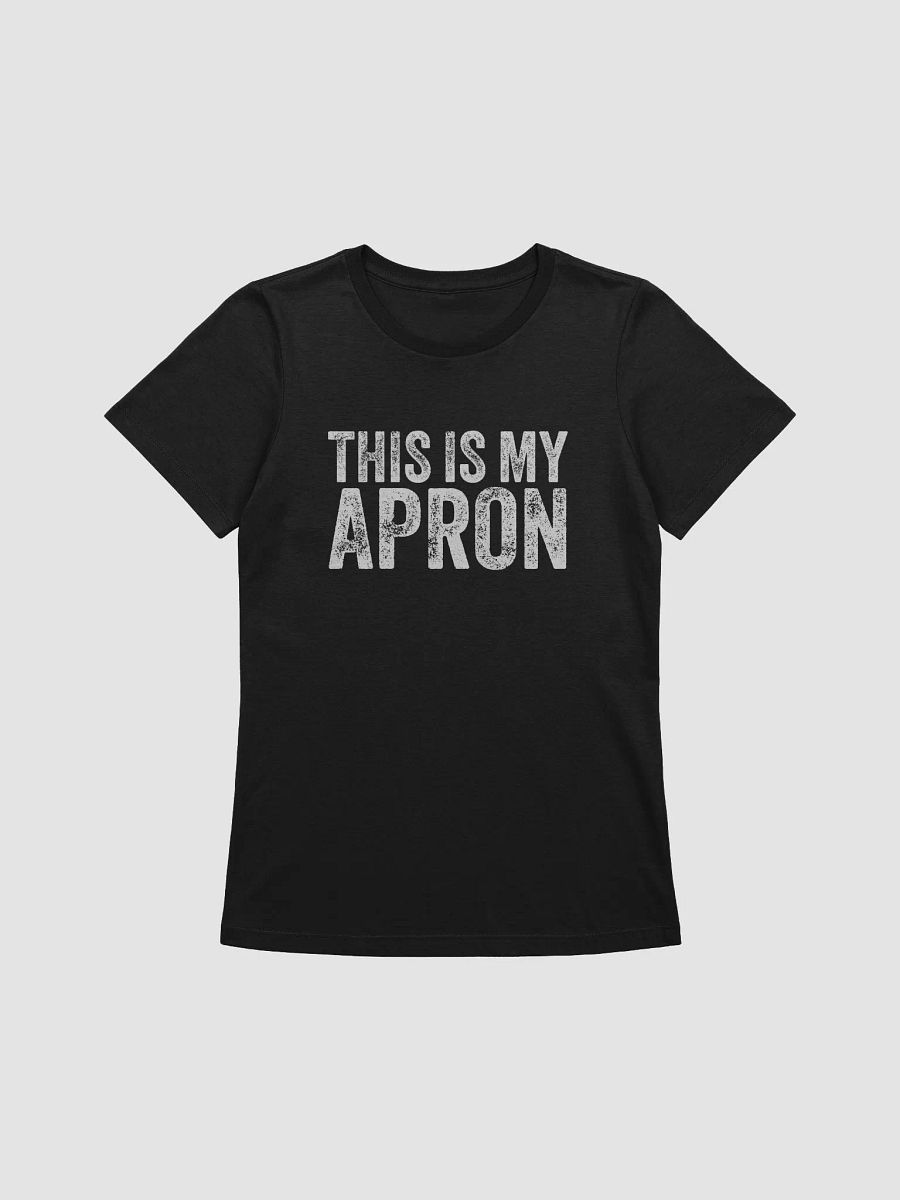 This is my Apron | Women's T-shirt product image (6)