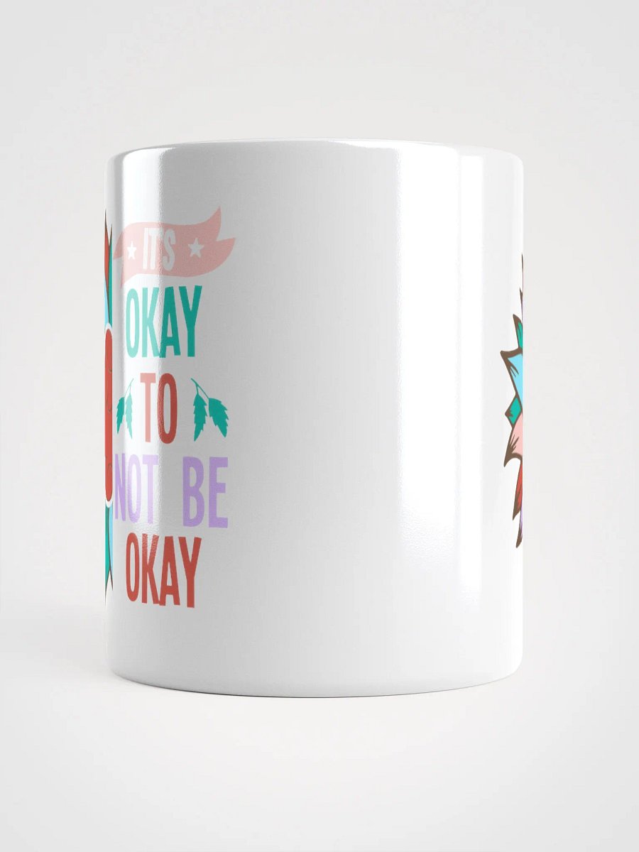 It's Okay To Not Be Okay - White Glossy Mug product image (15)