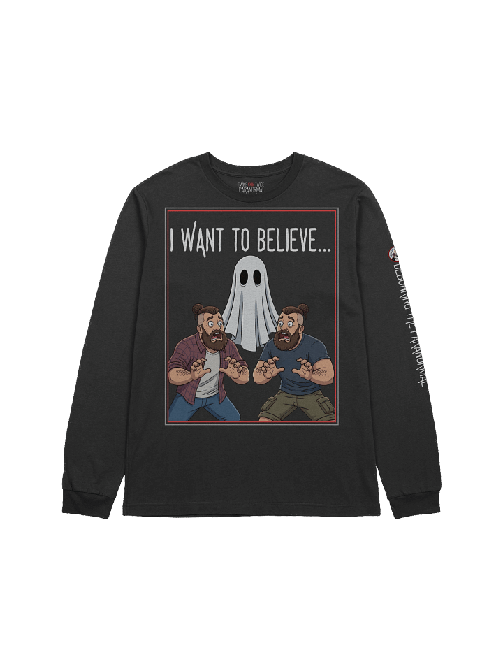 I Want to Believe… Long Sleeve T-Shirt product image (1)