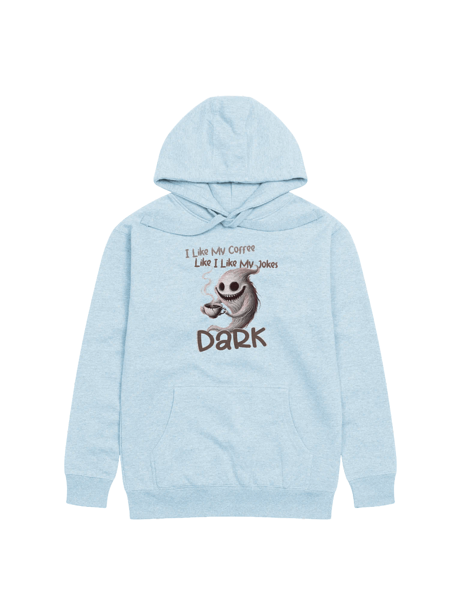 "I Like My Coffee Like I Like My Jokes... Dark" Unisex Hoodie product image (1)