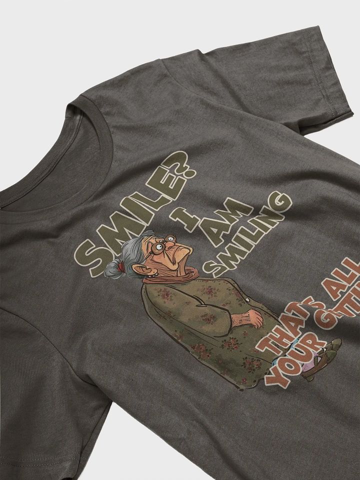 Sassy Grandma - "Smile? I am smiling'. That's all your getting!" Tee product image (1)